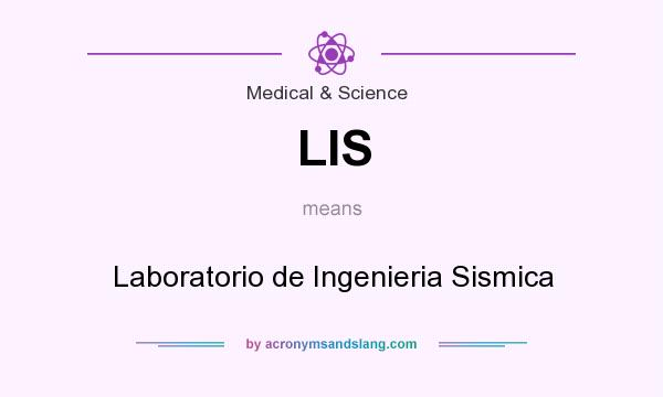 What does LIS mean? It stands for Laboratorio de Ingenieria Sismica