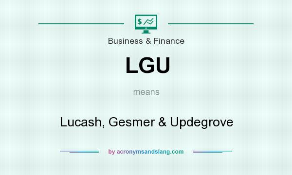 What does LGU mean? It stands for Lucash, Gesmer & Updegrove
