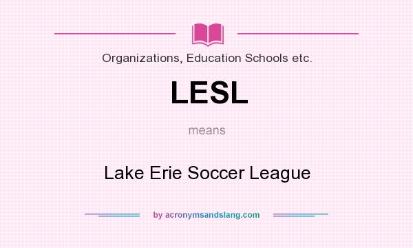 What does LESL mean? It stands for Lake Erie Soccer League