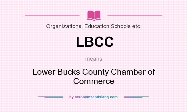 What does LBCC mean? It stands for Lower Bucks County Chamber of Commerce