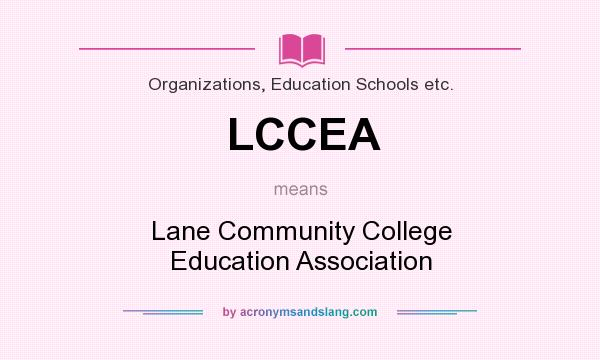 What does LCCEA mean? It stands for Lane Community College Education Association