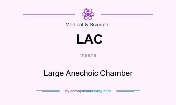 What does LAC mean? It stands for Large Anechoic Chamber