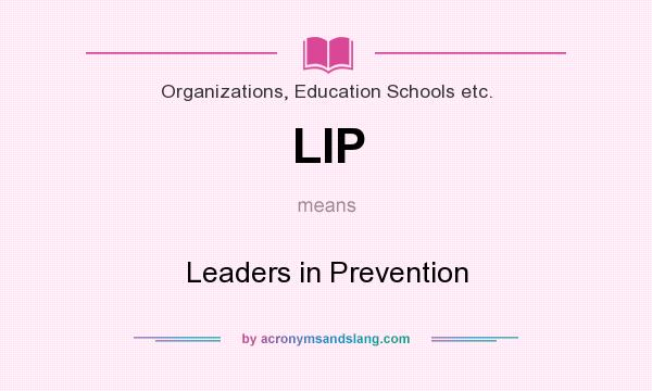 What does LIP mean? It stands for Leaders in Prevention