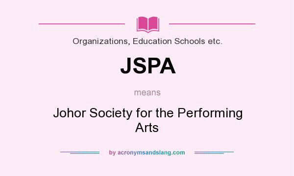 What does JSPA mean? It stands for Johor Society for the Performing Arts