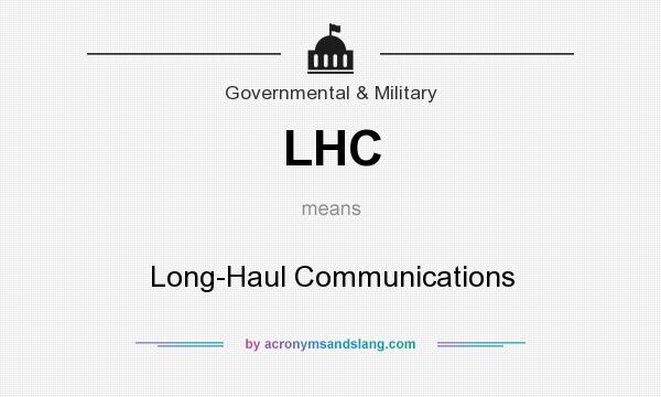 What does LHC mean? It stands for Long-Haul Communications