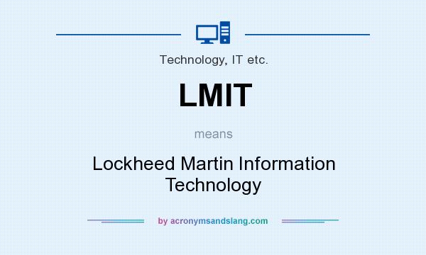 What does LMIT mean? It stands for Lockheed Martin Information Technology