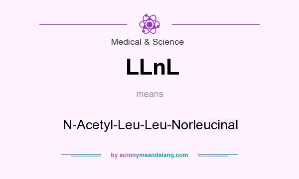 What does LLnL mean? It stands for N-Acetyl-Leu-Leu-Norleucinal