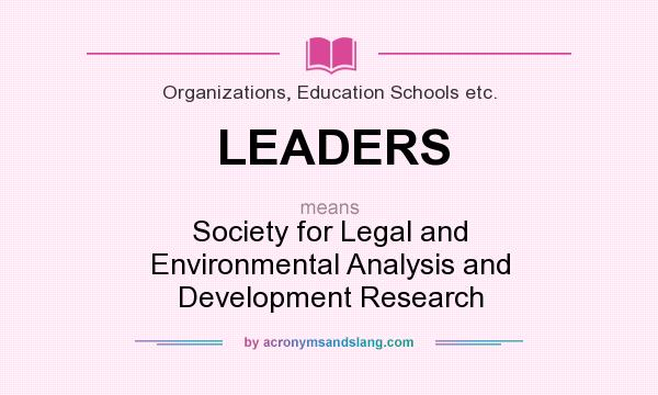 What does LEADERS mean? It stands for Society for Legal and Environmental Analysis and Development Research