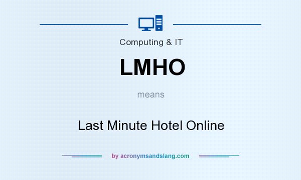 What does LMHO mean? It stands for Last Minute Hotel Online