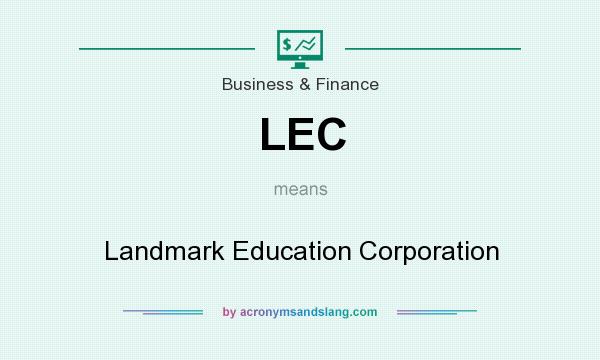 What does LEC mean? It stands for Landmark Education Corporation