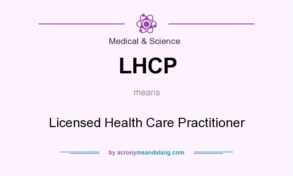 What does LHCP mean? It stands for Licensed Health Care Practitioner