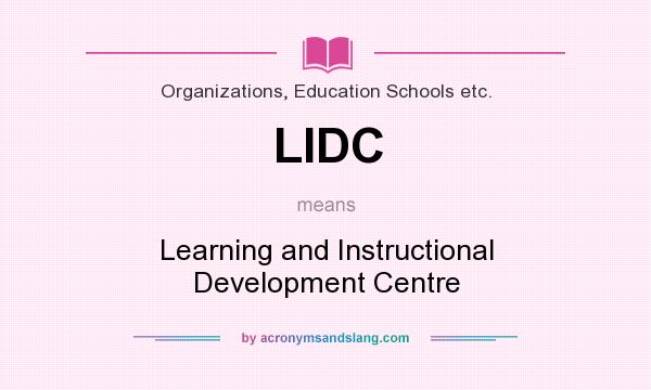 What does LIDC mean? It stands for Learning and Instructional Development Centre