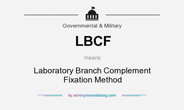 What does LBCF mean? It stands for Laboratory Branch Complement Fixation Method