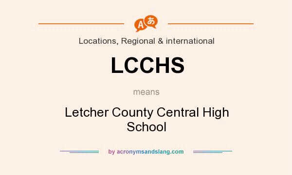 What does LCCHS mean? It stands for Letcher County Central High School