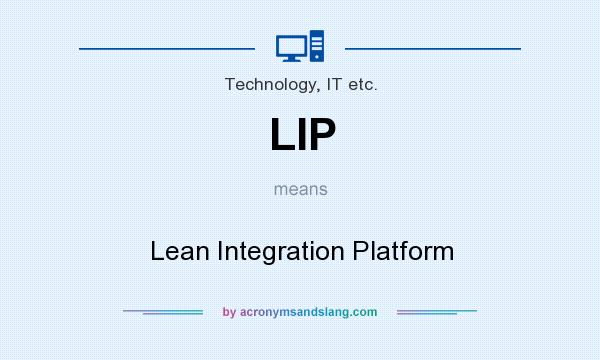 What does LIP mean? It stands for Lean Integration Platform