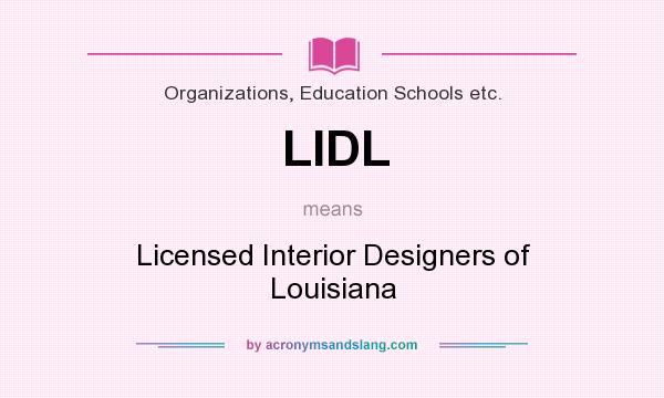 What does LIDL mean? It stands for Licensed Interior Designers of Louisiana
