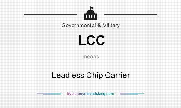 What does LCC mean? It stands for Leadless Chip Carrier