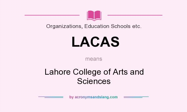 What does LACAS mean? It stands for Lahore College of Arts and Sciences
