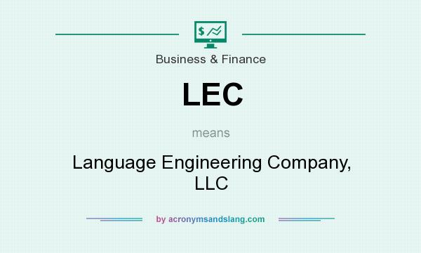 What does LEC mean? It stands for Language Engineering Company, LLC