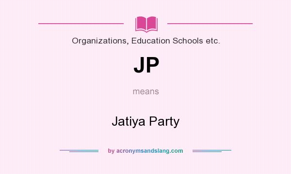 What does JP mean? It stands for Jatiya Party