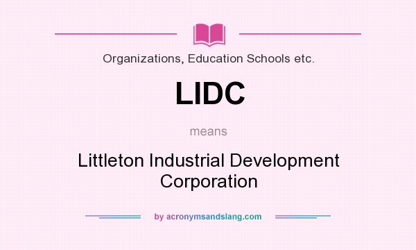 What does LIDC mean? It stands for Littleton Industrial Development Corporation