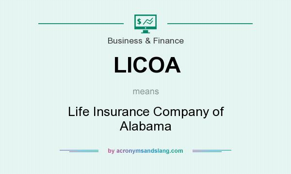 What does LICOA mean? It stands for Life Insurance Company of Alabama