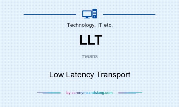 What does LLT mean? It stands for Low Latency Transport