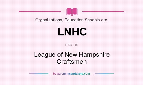 What does LNHC mean? It stands for League of New Hampshire Craftsmen