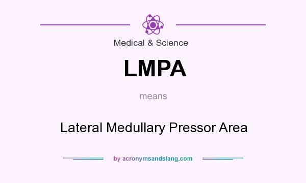 What does LMPA mean? It stands for Lateral Medullary Pressor Area