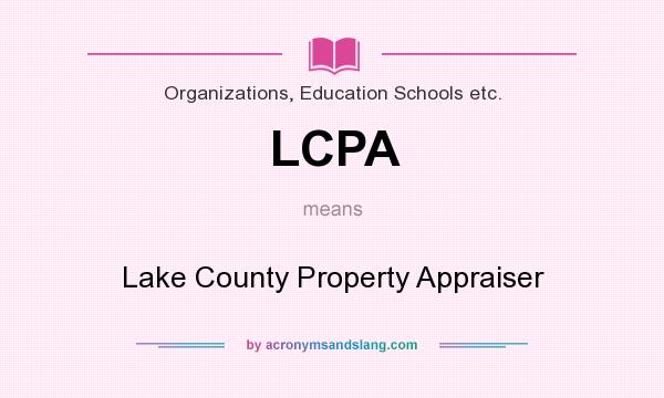 What does LCPA mean? It stands for Lake County Property Appraiser