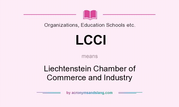 What does LCCI mean? It stands for Liechtenstein Chamber of Commerce and Industry