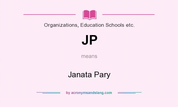 What does JP mean? It stands for Janata Pary