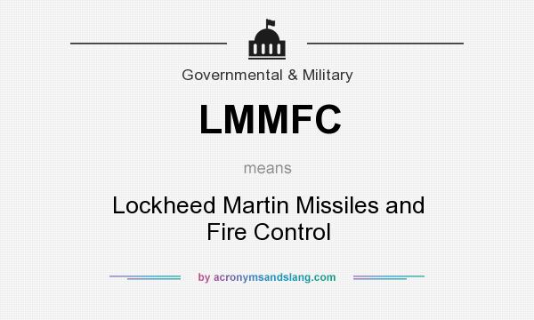 What does LMMFC mean? It stands for Lockheed Martin Missiles and Fire Control