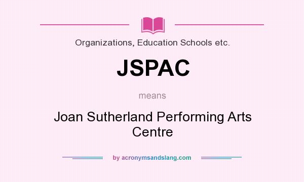 What does JSPAC mean? It stands for Joan Sutherland Performing Arts Centre