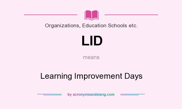 What does LID mean? It stands for Learning Improvement Days