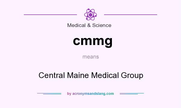 What does cmmg mean? It stands for Central Maine Medical Group