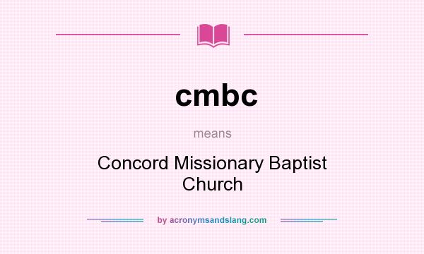 What does cmbc mean? It stands for Concord Missionary Baptist Church