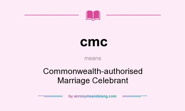 What does cmc mean? It stands for Commonwealth-authorised Marriage Celebrant
