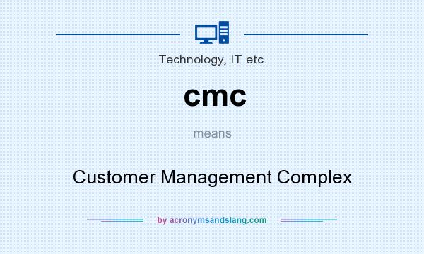 What does cmc mean? It stands for Customer Management Complex