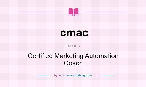 What does cmac mean? It stands for Certified Marketing Automation Coach