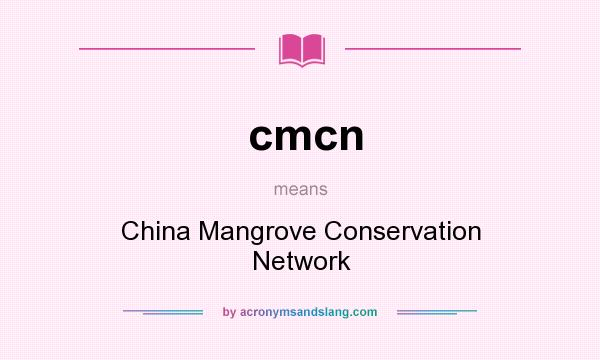 What does cmcn mean? It stands for China Mangrove Conservation Network