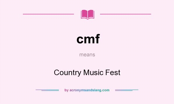 What does cmf mean? It stands for Country Music Fest