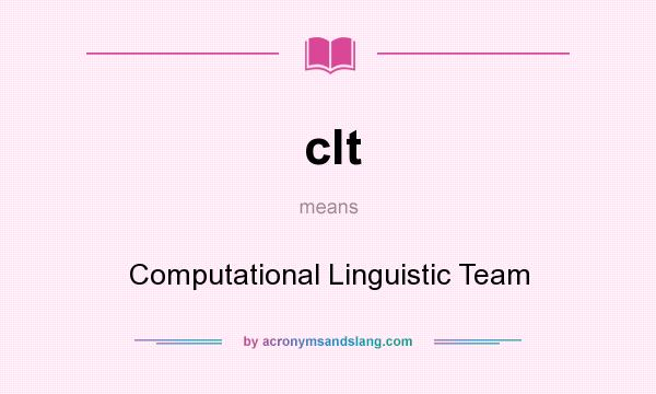 What does clt mean? It stands for Computational Linguistic Team