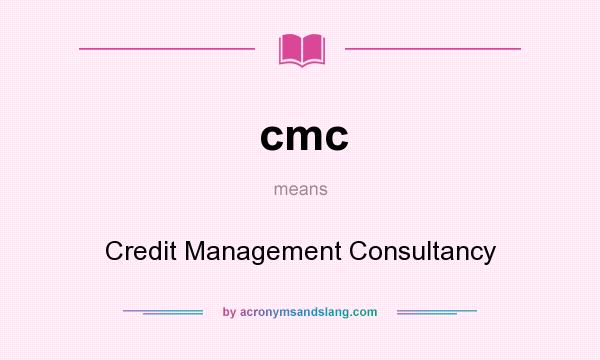 What does cmc mean? It stands for Credit Management Consultancy
