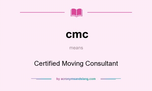 What does cmc mean? It stands for Certified Moving Consultant