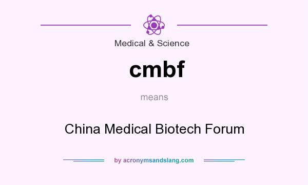 What does cmbf mean? It stands for China Medical Biotech Forum
