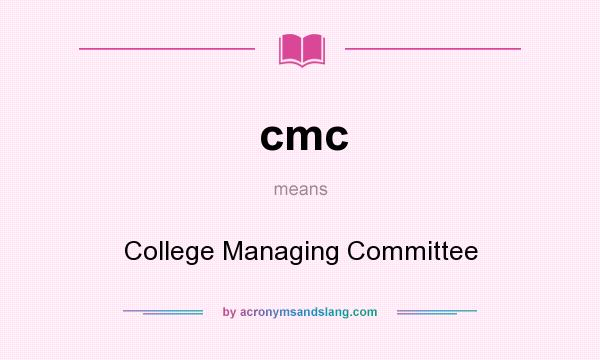 What does cmc mean? It stands for College Managing Committee