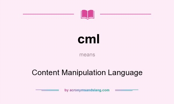What does cml mean? It stands for Content Manipulation Language