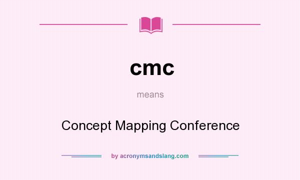 What does cmc mean? It stands for Concept Mapping Conference