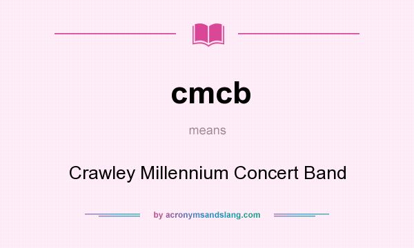 What does cmcb mean? It stands for Crawley Millennium Concert Band